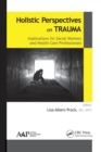 Image for Holistic perspectives on trauma  : implications for social workers and health care professionals