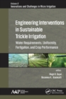 Image for Engineering interventions in sustainable trickle irrigation  : irrigation requirements and uniformity, fertigation, and crop performance