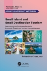 Image for Small island and small destination tourism  : overcoming the smallness barrier for economic growth and tourism competitiveness