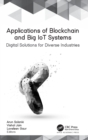 Image for Applications of blockchain and big IoT systems  : digital solutions for diverse industries