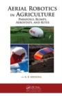 Image for Aerial robotics in agriculture  : parafoils, blimps, aerostats, and kites