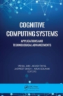 Image for Cognitive computing systems  : applications and technological advancements