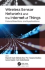Image for Wireless sensor networks and the internet of things  : future directions and applications