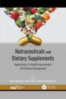 Image for Nutraceuticals and dietary supplements  : applications in health improvement and disease management