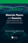 Image for Materials physics and chemistry  : applied mathematics and chemo-mechanical analysis
