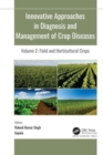 Image for Innovative approaches in diagnosis and management of crop diseasesVolume 2,: Field and horticultural crops