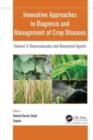 Image for Innovative approaches in diagnosis and management of crop diseasesVolume 3,: Nanomolecules and biocontrol agents