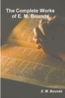 Image for The Complete Works of E. M. Bounds