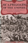 Image for Scapegoats of the Empire : The True Story of Breaker Morant&#39;s Bushveldt Carbineers