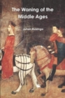 Image for The Waning of the Middle Ages