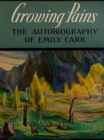 Image for Growing Pains: The Autobiography of Emily Carr