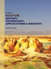 Image for Sulfur: History, Technology, Applications and Industry