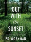 Image for Out With the Sunset : A quick-read police procedural set in picturesque Canada