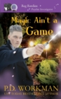 Image for Magic Ain&#39;t a Game : A Paranormal &amp; Cat Cozy Mystery