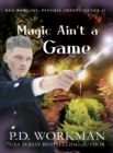Image for Magic Ain&#39;t a Game : A Paranormal &amp; Cat Cozy Mystery