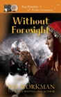 Image for Without Foresight : A Paranormal &amp; Cat Cozy Mystery
