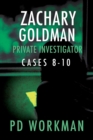 Image for Zachary Goldman Private Investigator Cases 8-10 : A Private Eye Mystery/Suspense Collection