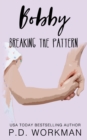 Image for Bobby, Breaking the Pattern