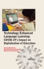 Image for Technology enhanced language learning  : COVID-19&#39;s impact on digitalization of education