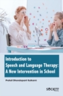 Image for Introduction to Speech and Language Therapy: A New Intervention in School