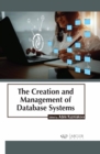 Image for The creation and management of database systems