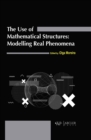 Image for The use of mathematical structures  : modelling real phenomena