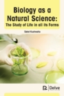 Image for Biology as a natural science  : the study of life in all its forms