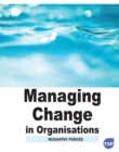 Image for Managing Change in Organisations