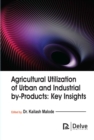 Image for Agricultural Utilization of Urban and Industrial By-Products : Key insights