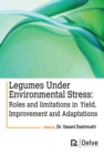 Image for Legumes Under Environmental Stress : Roles and Limitations in Yield, Improvement and Adaptations