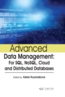 Image for Advanced data management  : for SQL, NoSGL, cloud and distributed databases