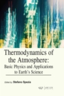 Image for Thermodynamics of the Atmosphere : Basic Physics and Applications to Earth&#39;s Science