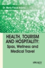 Image for Health, Tourism and Hospitality : Spas, Wellness and Medical Travel