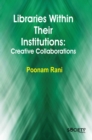 Image for Libraries Within Their Institutions : Creative Collaborations