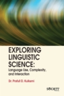 Image for Exploring Linguistic Science : Language Use, Complexity, and Interaction