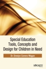 Image for Special Education Tools, Concepts and Design for Children in Need