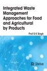 Image for Integrated Waste Management Approaches for Food and Agricultural Byproducts