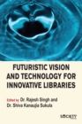Image for Futuristic Vision and Technology for Innovative Libraries