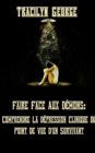 Image for Faire Face Aux Demons : Comprendre La Depression Clinique Du Point De Vue D&#39;un Survivant