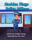 Image for Maddox Plays Police Officer
