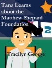 Image for Tana Learns about the Matthew Shepard Foundation