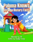 Image for Paloma Knows Strange History Facts