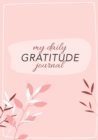 Image for My Daily Gratitude Journal : (Pink Flora with Outline) A 52-Week Guide to Becoming Grateful