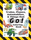 Image for Trains, Planes, Automobiles, &amp; Things that Go! Coloring Book