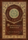 Image for Democracy in America (Royal Collector&#39;s Edition) (Annotated) (Case Laminate Hardcover with Jacket)