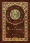 Image for The Twelve Caesars (Royal Collector&#39;s Edition) (Annotated) (Case Laminate Hardcover with Jacket)