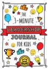 Image for The 3-Minute Leadership Journal for Kids : A Guide to Becoming a Confident and Positive Leader (Growth Mindset Journal for Kids) (A5 - 5.8 x 8.3 inch)