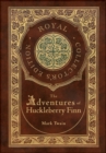 Image for The Adventures of Huckleberry Finn (Royal Collector&#39;s Edition) (Illustrated) (Case Laminate Hardcover with Jacket)