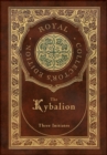Image for The Kybalion (Royal Collector&#39;s Edition) (Case Laminate Hardcover with Jacket)