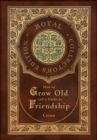 Image for How to Grow Old and a Guide to Friendship (Royal Collector&#39;s Edition) (Case Laminate Hardcover with Jacket)